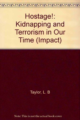 Beispielbild fr Hostage! : Kidnapping and Terrorism in Our Time zum Verkauf von Better World Books