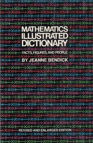 Beispielbild fr Mathematics Illustrated Dictionary : Facts, Figures, and People zum Verkauf von Better World Books