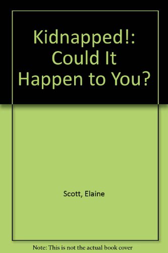 Beispielbild fr Kidnapped! : Could It Happen to You? zum Verkauf von JB Books