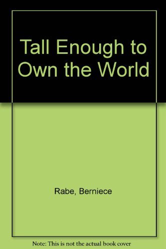 Tall Enough to Own the World - Berniece Rabe