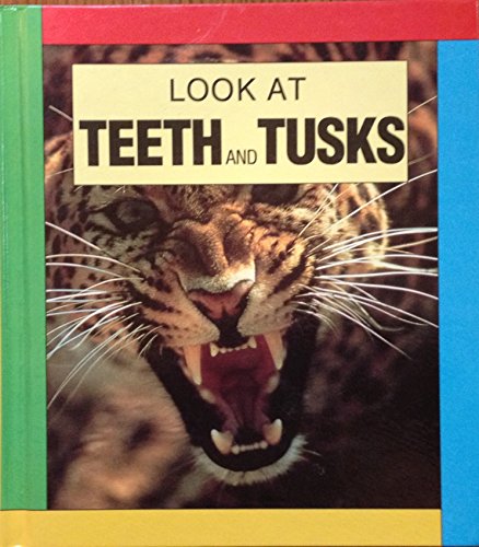 9780531107232: Teeth and Tusks (Look at Series)