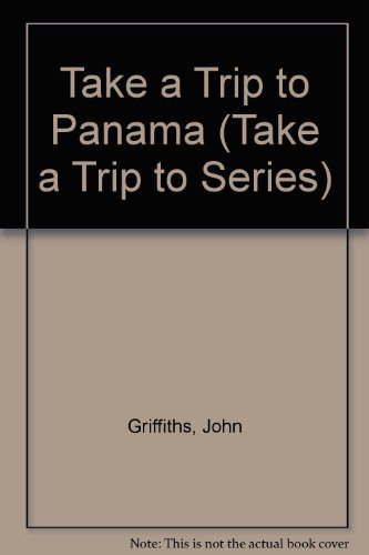 Beispielbild fr Take a Trip to Panama zum Verkauf von Better World Books