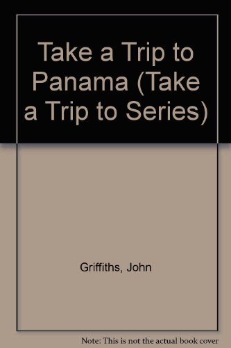 Imagen de archivo de Take a Trip to Panama a la venta por Better World Books