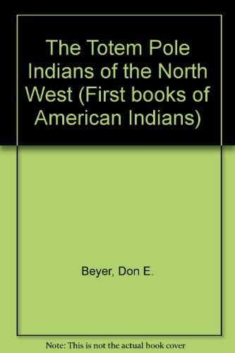 Beispielbild fr The Totem Pole Indians of the Northwest zum Verkauf von Better World Books
