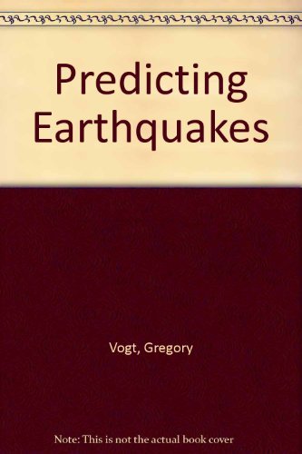 Predicting Earthquakes (9780531107881) by Vogt, Gregory