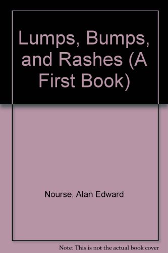 9780531108659: Lumps, Bumps, and Rashes (A First Book)