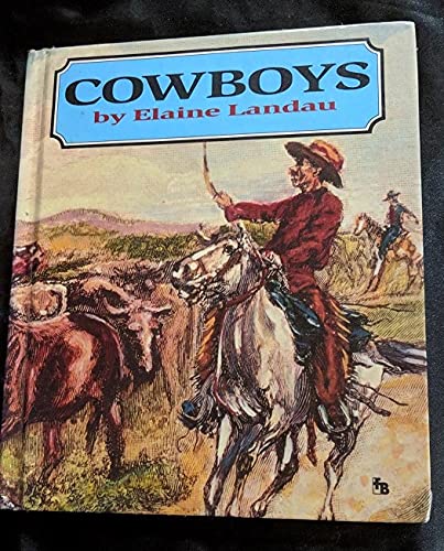 Cowboys (First Book) (9780531108666) by Landau, Elaine