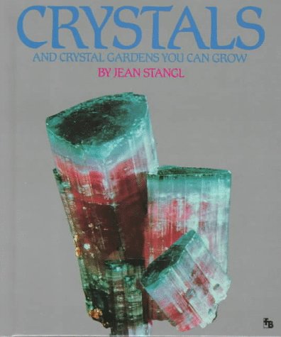 Stock image for Crystals and Crystal Gardens You Can Grow (Full-Color First Books) for sale by SecondSale