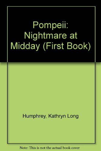 9780531108956: Pompeii: Nightmare at Midday (First Book)