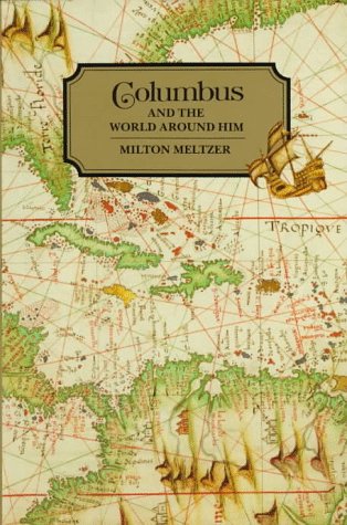 9780531108994: Columbus and the World Around Him (Milton Meltzer Biographies)