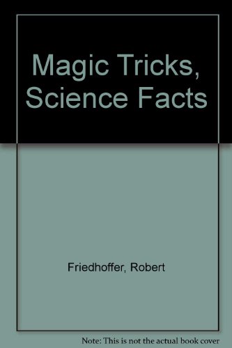 Beispielbild fr Magic Tricks, Science Facts zum Verkauf von Better World Books