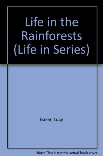 Beispielbild fr Life in the Rainforests zum Verkauf von Better World Books