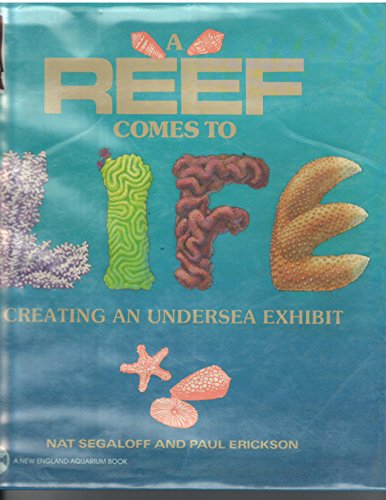 9780531109946: A Reef Comes to Life: Creating an Undersea Exhibit (New England Aquarium)