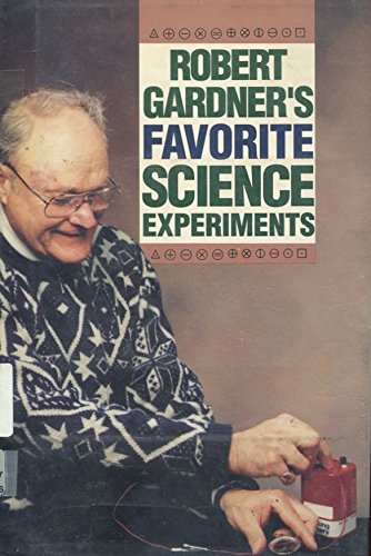 Robert Gardner's Favorite Science Experiments (9780531110386) by Gardner, Robert