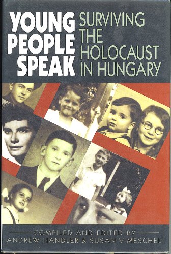 Stock image for Young People Speak : Surviving the Holocaust in Hungary for sale by Better World Books