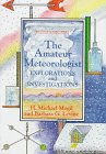 Imagen de archivo de The Amateur Meteorologist: Explorations and Investigations (Amateur Science) a la venta por SecondSale