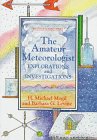 9780531110454: The Amateur Meteorologist: Explorations and Investigations (Amateur Science)