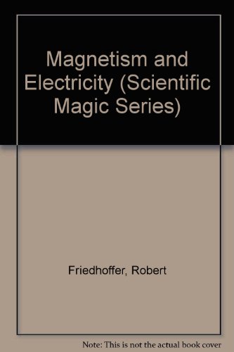 Stock image for Magnetism and Electricity for sale by Better World Books