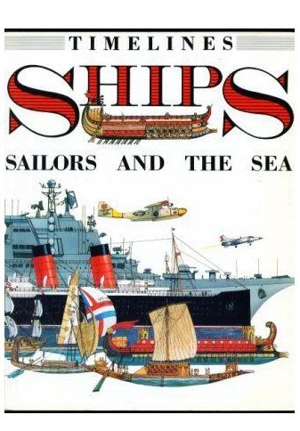 9780531110928: Ships: Sailors, and the Sea (Timelines)