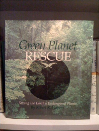 Imagen de archivo de Green Planet Rescue : Saving the Earth's Endangered Plants a la venta por Better World Books