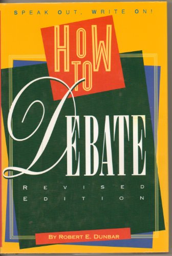 Imagen de archivo de How to Debate (A Speak Out, Write On! Book) a la venta por Books of the Smoky Mountains