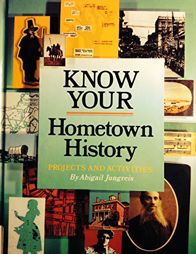 Know Your Hometown History: Projects and Activities