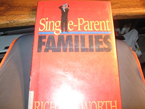 Single Parent Families (9780531111314) by Worth, Richard