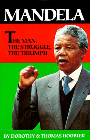 Mandela: The Man, the Struggle, the Triumph (9780531111413) by Hoobler, Dorothy; Hoobler, Thomas