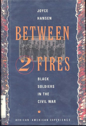 Beispielbild fr Between Two Fires : Black Soldiers in the Civil War zum Verkauf von Better World Books