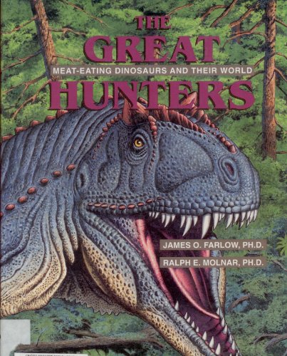 Imagen de archivo de The Great Hunters: Meat-Eating Dinosaurs and Their World a la venta por ThriftBooks-Atlanta