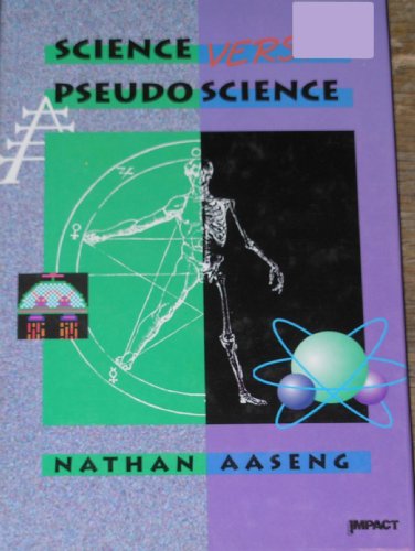 Science Versus Pseudoscience (Impact Books) (9780531111826) by Aaseng, Nathan