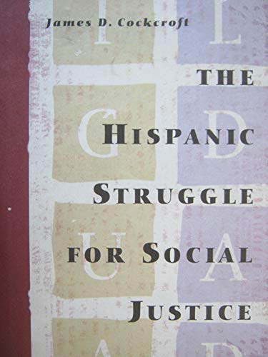 Imagen de archivo de The Hispanic Struggle for Social Justice: The Hispanic Experience in the Americas a la venta por Booketeria Inc.