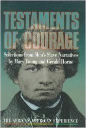 Stock image for Testaments of Courage : Selections from Men's Slave Narratives for sale by Better World Books