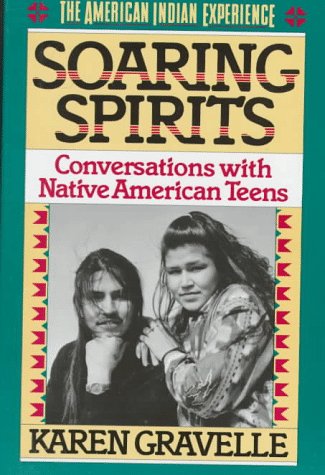 Imagen de archivo de Soaring Spirits: Conversations With Native American Teens (The American Indian Experience) a la venta por Bluff Books