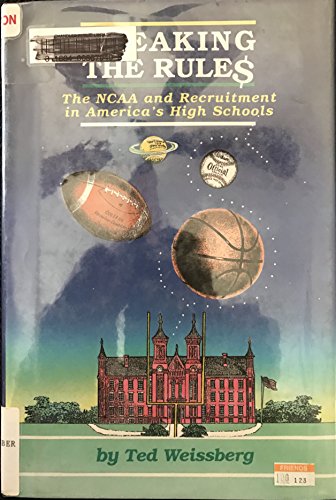 Beispielbild fr Breaking the Rules: The Ncaa and Recruitment in America's High Schools zum Verkauf von SecondSale