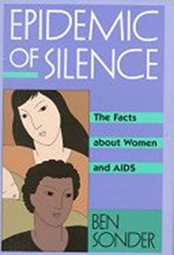 Imagen de archivo de Epidemic of Silence: The Facts About Women And AIDS (Women Then--Women Now) a la venta por Idaho Youth Ranch Books