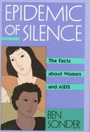 Stock image for Epidemic of Silence: The Facts About Women And AIDS (Women Then--Women Now) for sale by Idaho Youth Ranch Books