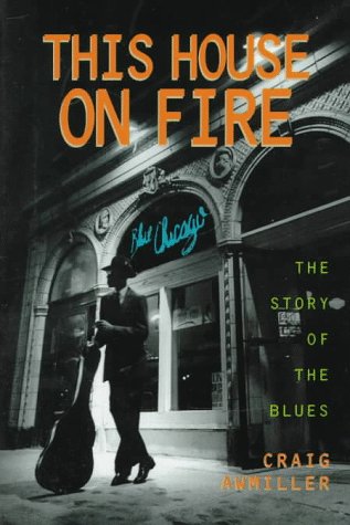 Stock image for This House on Fire: The Story of the Blues (The African-American Experience) for sale by SecondSale