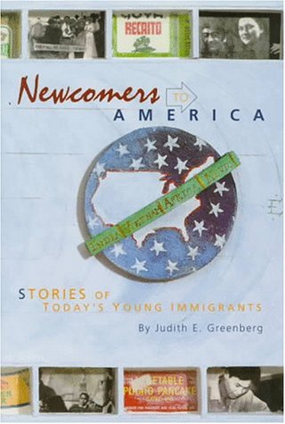 Newcomers to America: Stories of Today's Young Immigrants (In Their Own Words) (9780531112564) by Greenberg, Judith E.