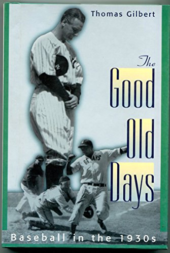 Stock image for The Good Old Days: Baseball in the 1930s for sale by ThriftBooks-Atlanta
