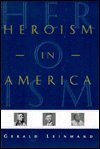 Imagen de archivo de Heroism in America a la venta por The Book Cellar, LLC
