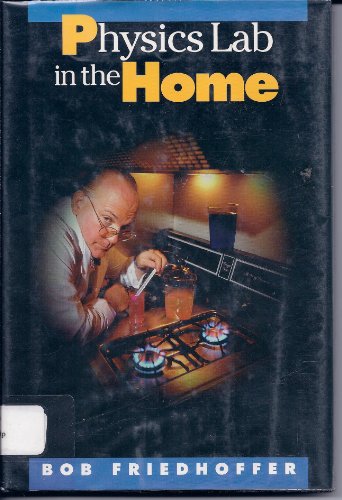 9780531113233: Physics Lab in the Home (Physical Science Labs)
