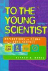 9780531113257: To the Young Scientist: Reflections on Doing and Living Science (Venture Book)