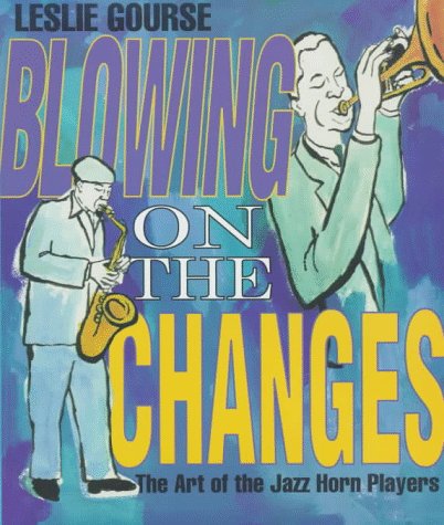 9780531113578: Blowing on the Changes: The Art of the Jazz Horn Players