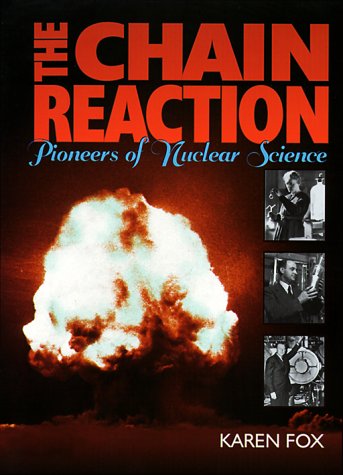 9780531114254: The Chain Reaction: Pioneers of Nuclear Science