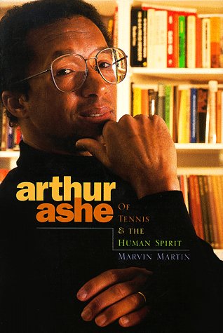 Stock image for Arthur Ashe : Of Tennis and the Human Spirit for sale by Better World Books