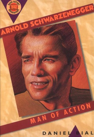 Stock image for Arnold Schwarzenegger: Man of Action (Book Report Biography) for sale by Irish Booksellers