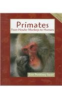 Stock image for Primates: From Howler Monkeys to Humans (Animals in Order) for sale by SecondSale