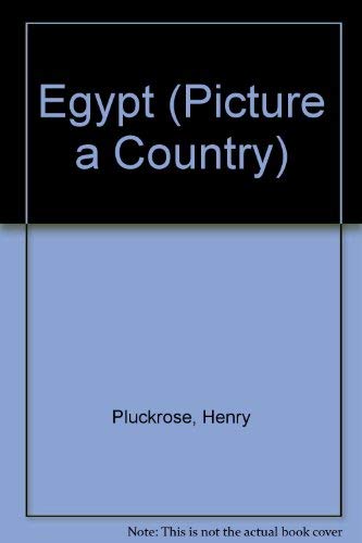Egypt (Picture a Country) (9780531115060) by Pluckrose, Henry Arthur