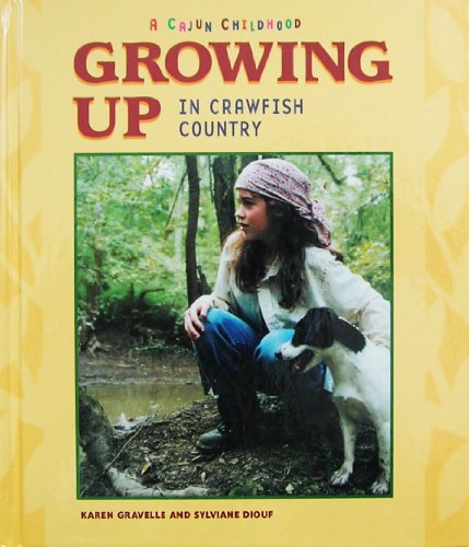 Beispielbild fr Growing up in Crawfish Country : A Cajun Childhood zum Verkauf von Better World Books